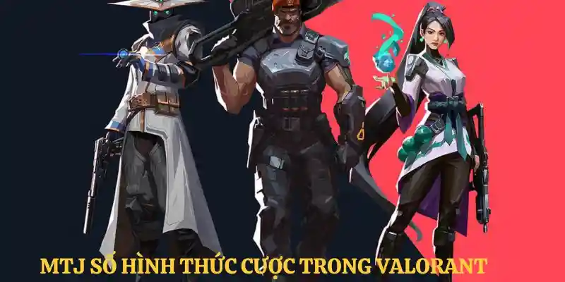 Một số hình thức cá cược Valorant phổ biến nhất hiện nay